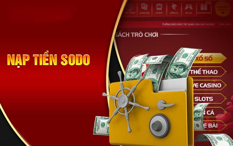 Hướng dẫn nạp tiền Sodo Casino đơn giản